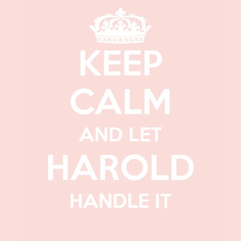 Keep Calm Handle It - Prénom Nom Drôle Harold