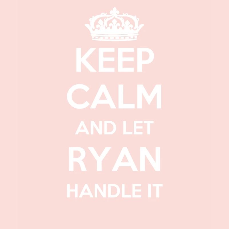 Keep Calm Handle It - Prénom Nom Drôle Ryan