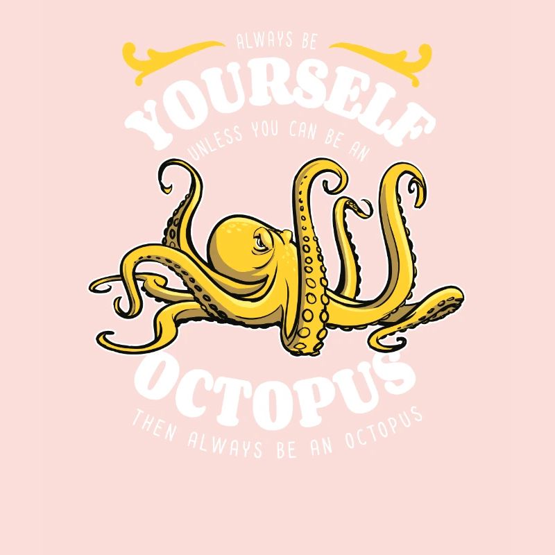 Sei immer du selbst - Octopus - Spruch