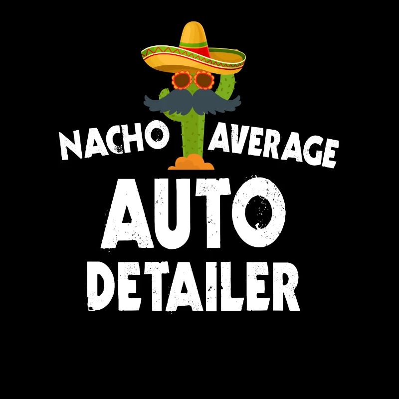 Nacho Average Auto Detailer