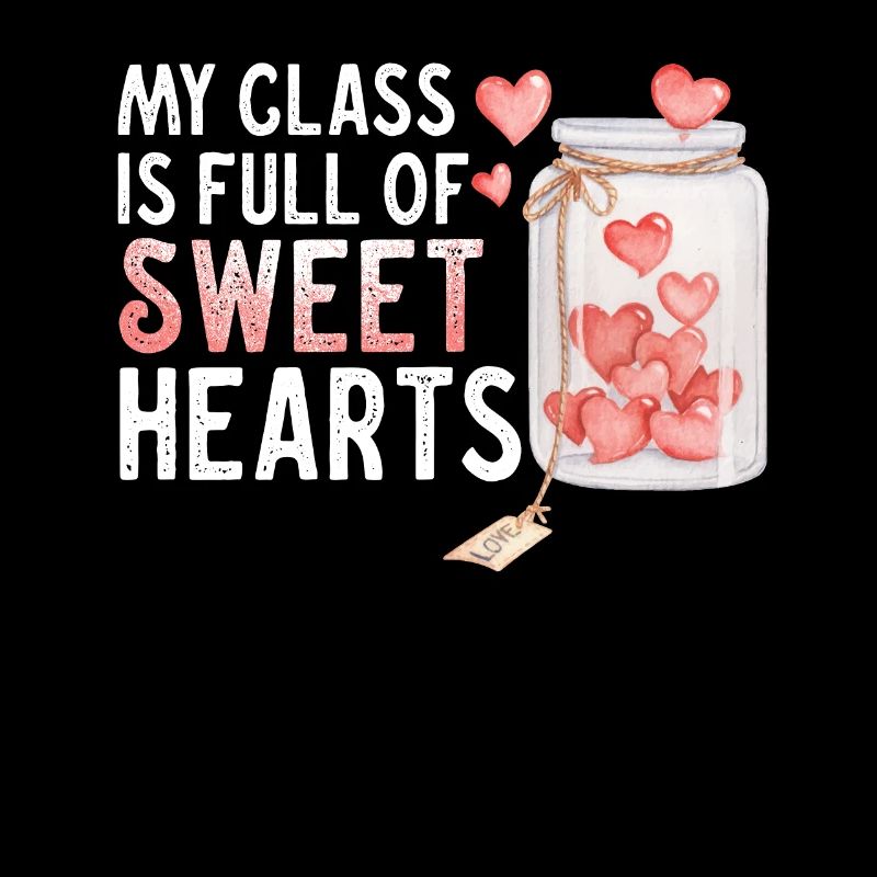 My Class Is Full Of Sweethearts