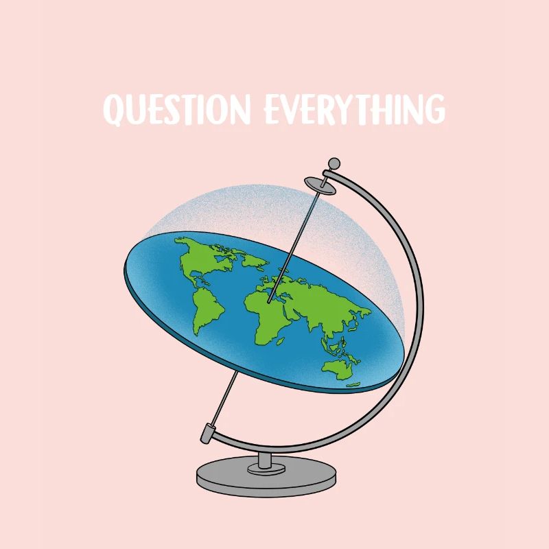 Question Everything I Flat Earth