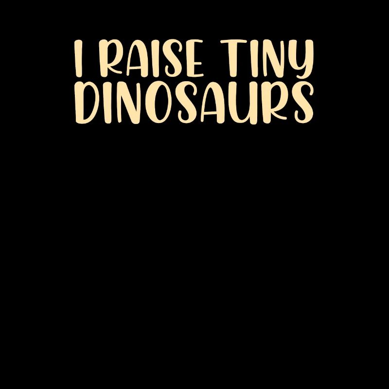 I Raise Tiny Tiny Dinosaurs I funny chicken