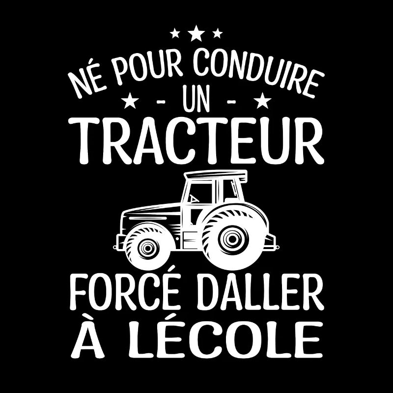 Né pour Conduire un Tracteur forcé daller à lécole