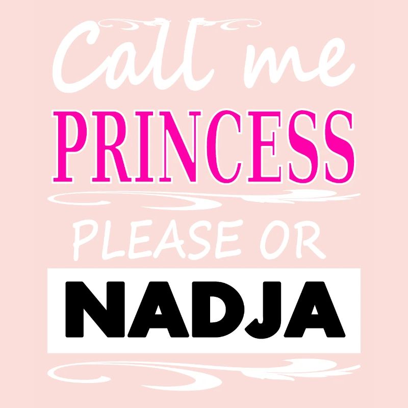 Ich bin Nadja Prinzessin Nadja Mädchen Geschenk