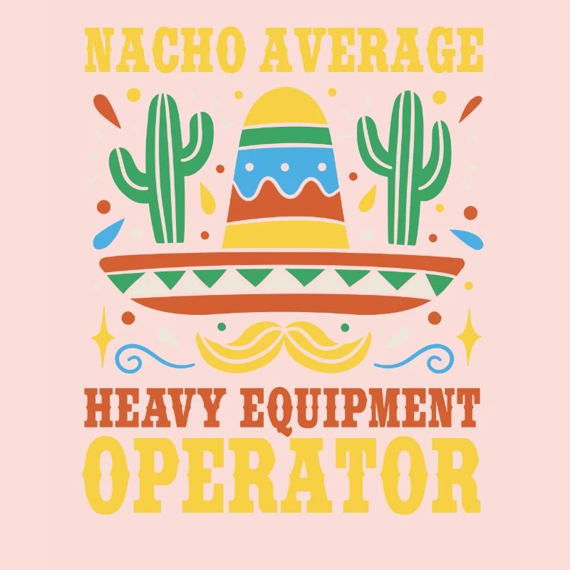 Heavy Machine Operator Cinco De Mayo