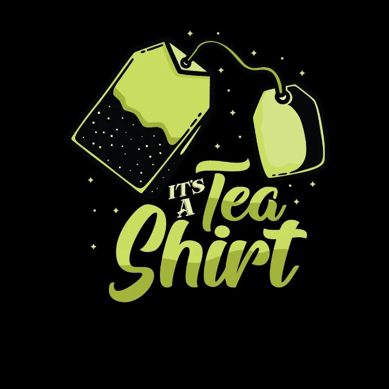Tea lover - it's a tea shirt