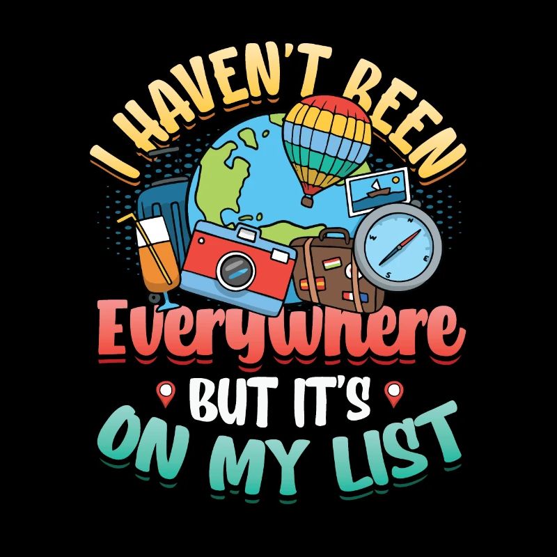 I haven't been everywhere yet