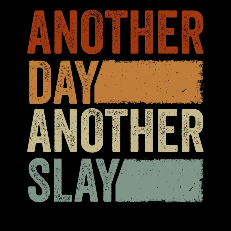 Ein anderer Tag, ein weiterer Slay, motivierend