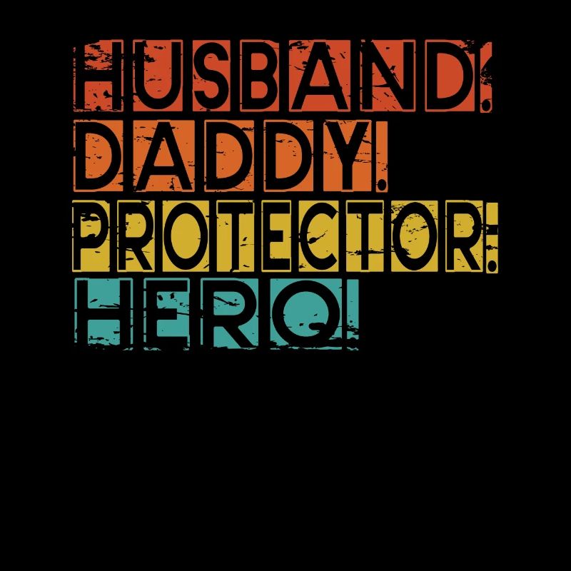 Husband Daddy Protector Hero Father's Day