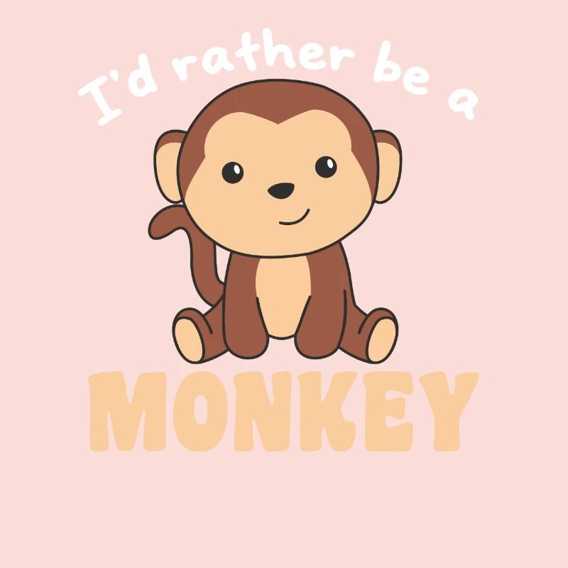I'd rather be a monkey - cute monkey