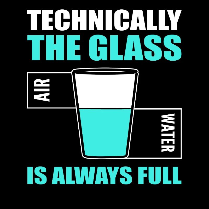 Technically The Glass Is Always Full Biochemist