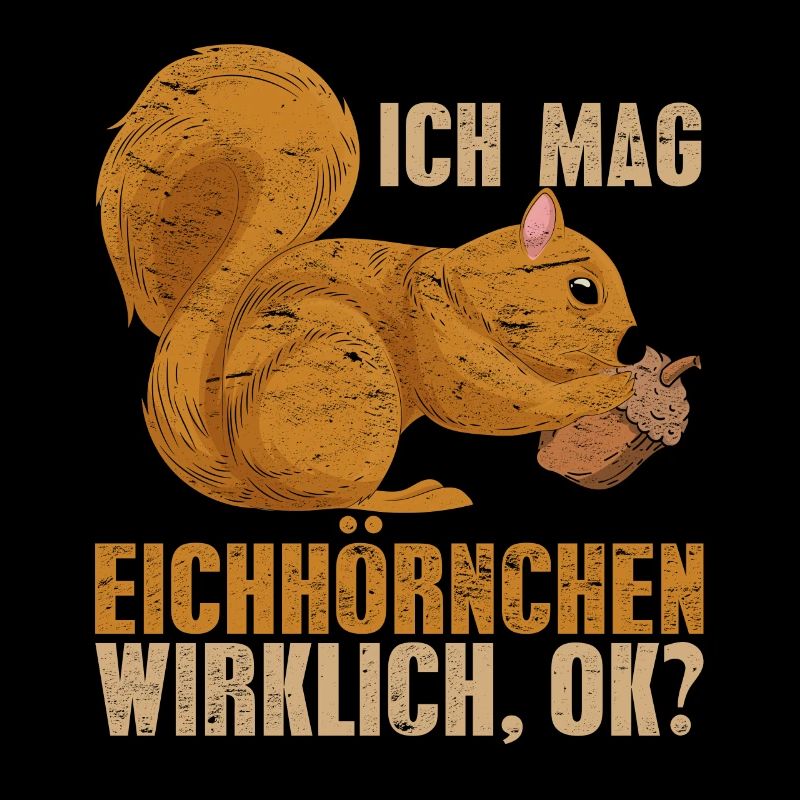 Ich mag Eichhörnchen wirklich ok Tier Eichhörnchen