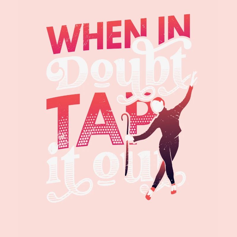 When in doubt, tap it out, tap dance