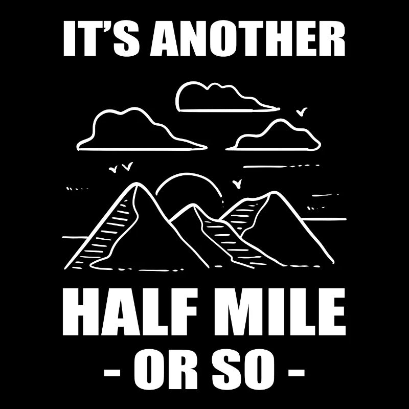 It's Another Half Mile Or So Bergsteiger
