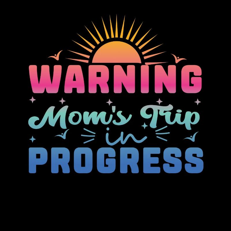 Warning moms Trip In Progress