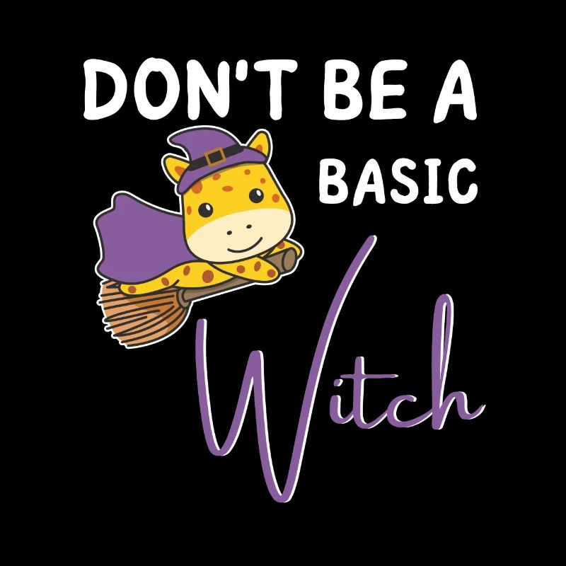 Giraffe Halloween Hexen don't be a basic witch