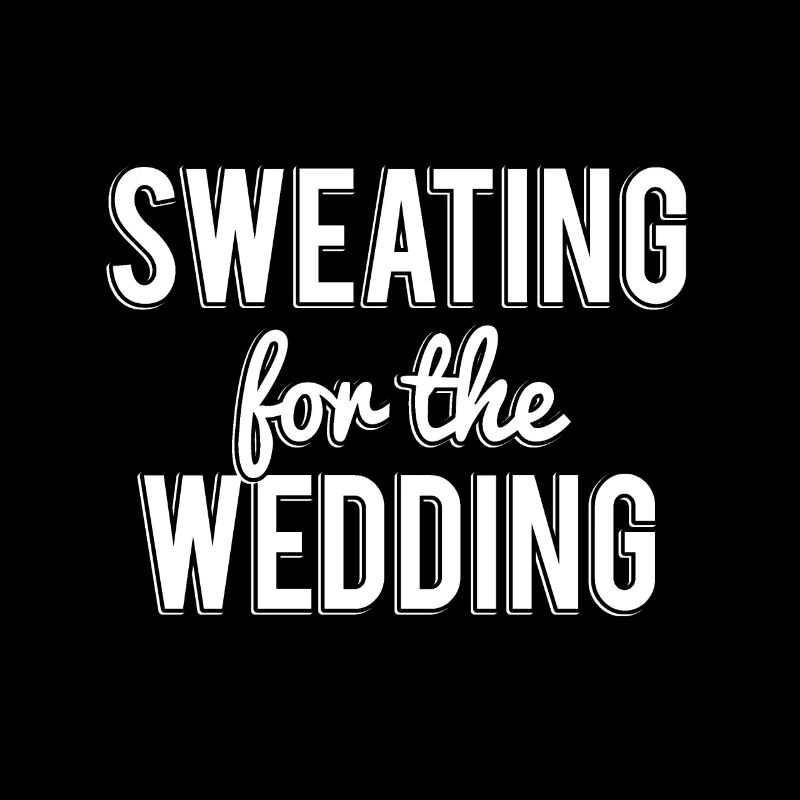 Sweating For The Wedding