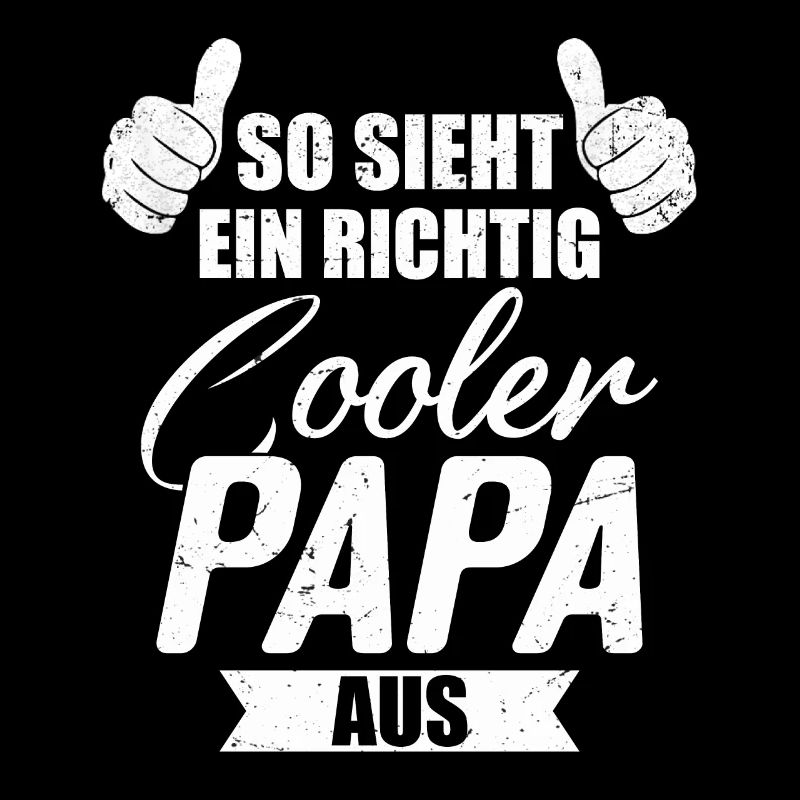 So sieht ein Cooler Papa aus Papi Vater Vatertag