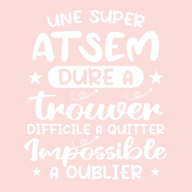 Une Super ATSEM Dure A Trouver Difficile A Quitter