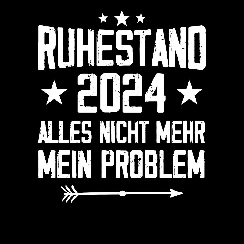 Ruhestand 2024 Nicht mein Problem Rente