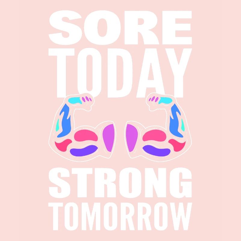 Sore Today Strong Tomorrow Bodybuilder