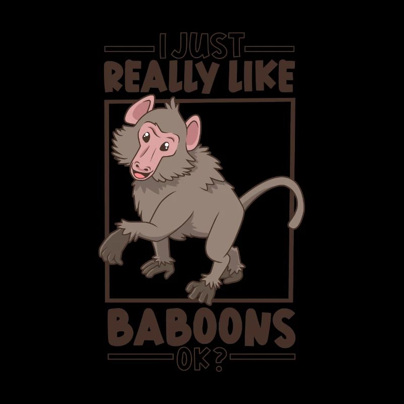 I love baboons - Baboon