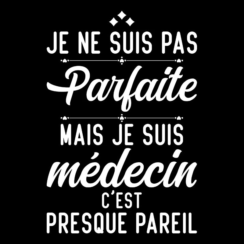 Je ne suis pas parfaite mais je suis médecin