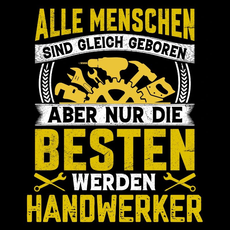 Nur die besten werden Handwerker Sprüche