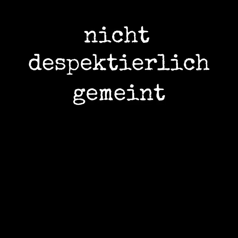 Nicht Despektierlich Gemeint