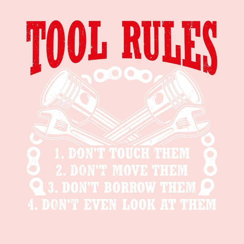 Tool Rules: Don't Touch, Move, Borrow