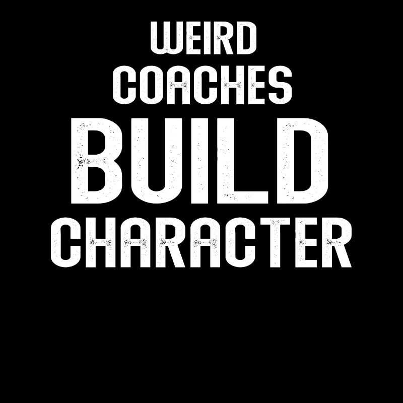 Weird Coaches Form Character Coach