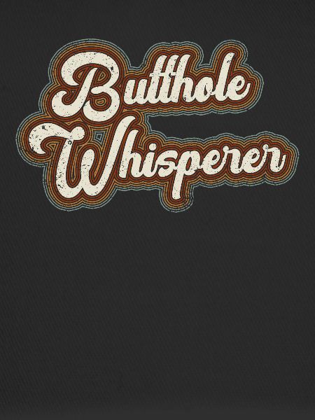 Butthole Whisperer