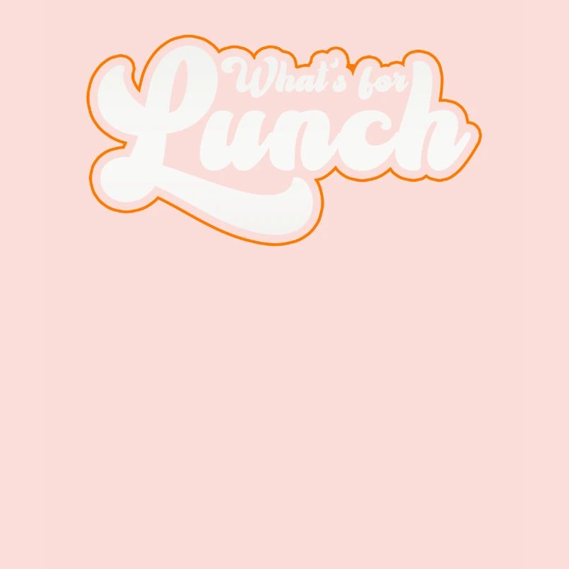 What's For Lunch?
