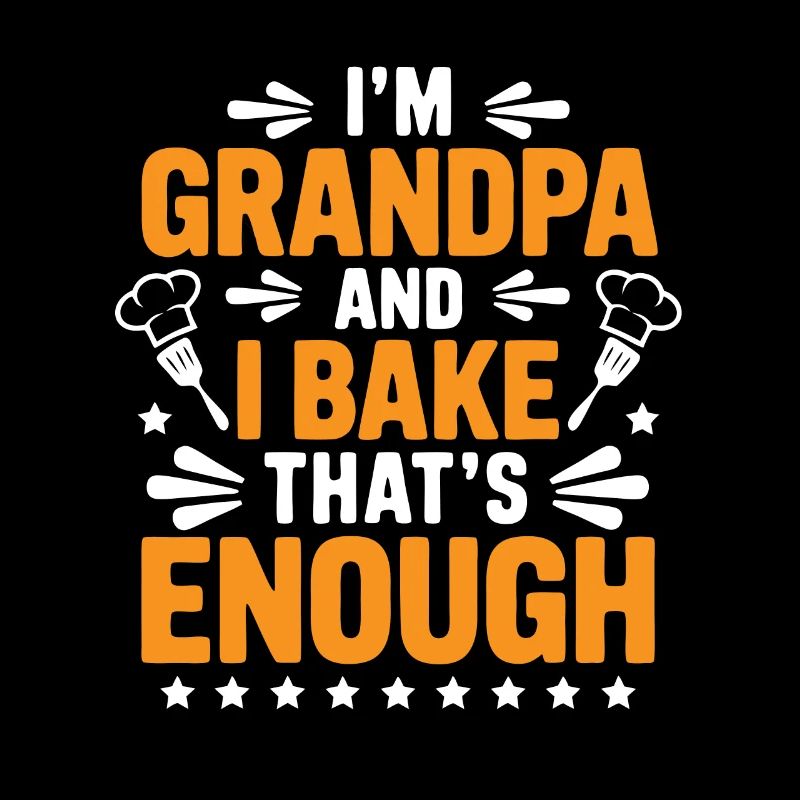 Ich bin Opa und backe lustiger Opa Bäcker Spruch.