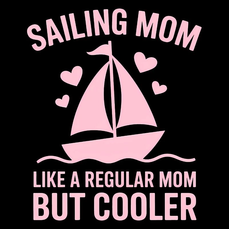 Sailing Saying Mom Mom Sailor Sailing Gift