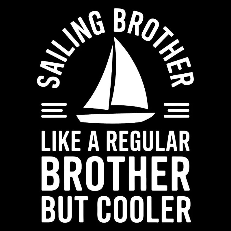 Sailing Saying Brother Sailor Sailing Gift