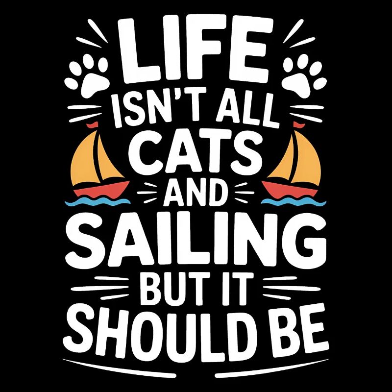 Sailing Saying Cats Sailor Cat Sailing Gift