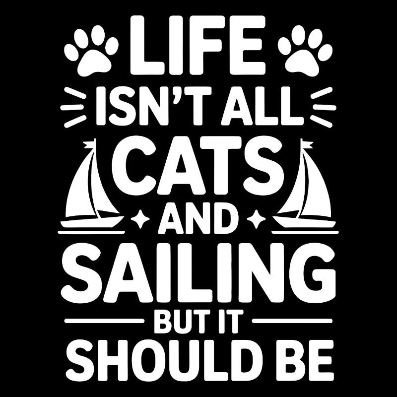 Sailing Saying Cats Sailor Cat Sailing Gift