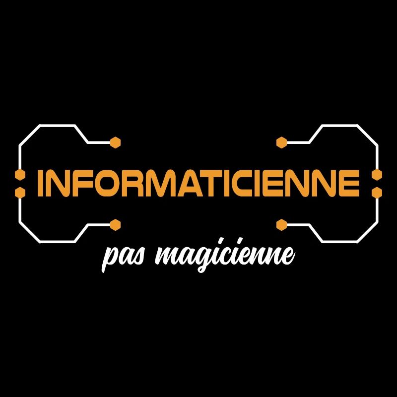 Je suis informaticienne pas magicienne Humour