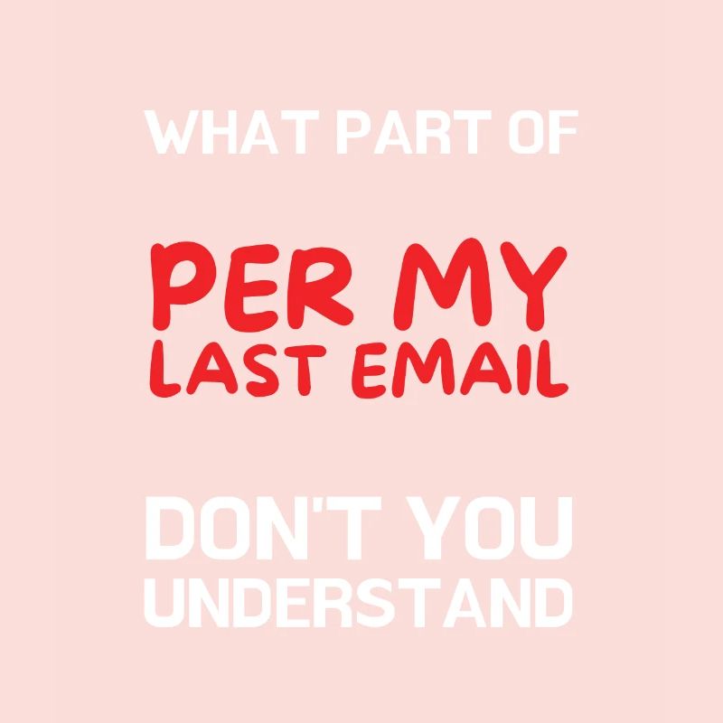 Bureau sarcastique - Par mon dernier e-mail