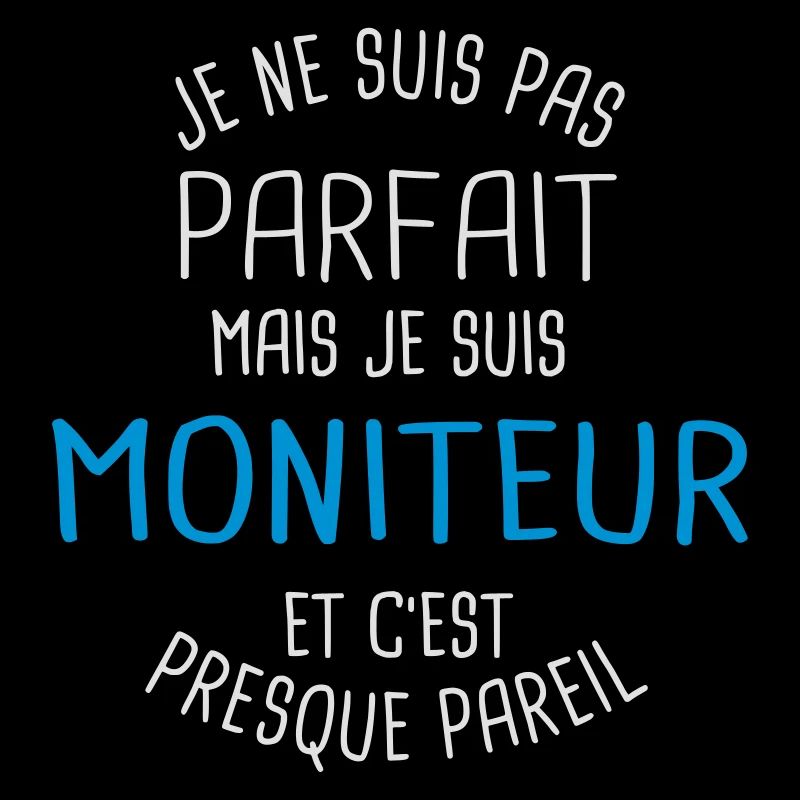 Pas parfait mais moniteur