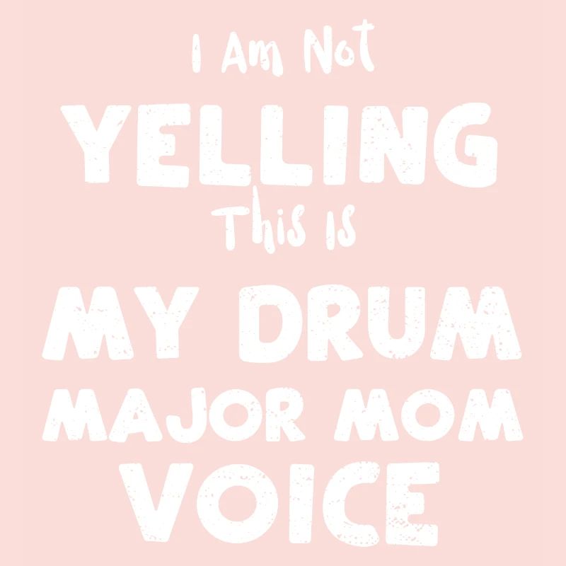 I Am Not Yelling This Is My Drum...
