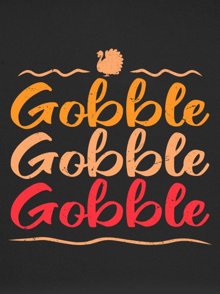 gobble gobble gobble