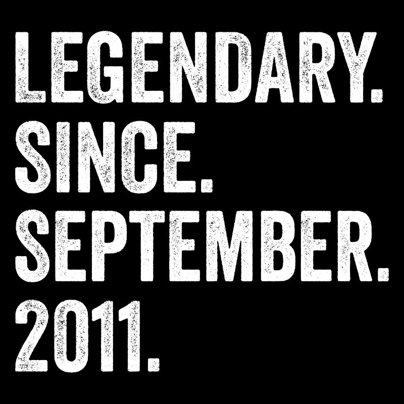 Legendary Since September 2011 11. Geburtstag