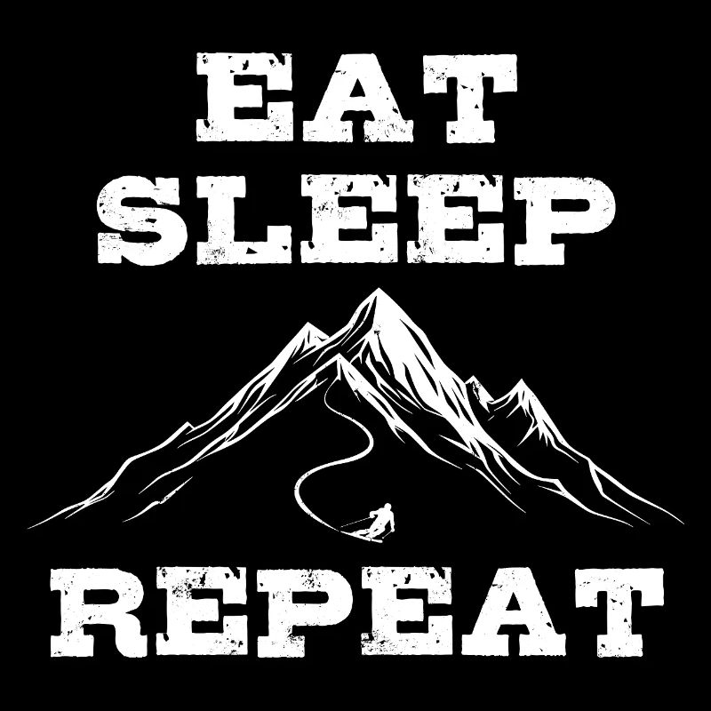 Manger Dormir Ski Répéter - Ski - Ski