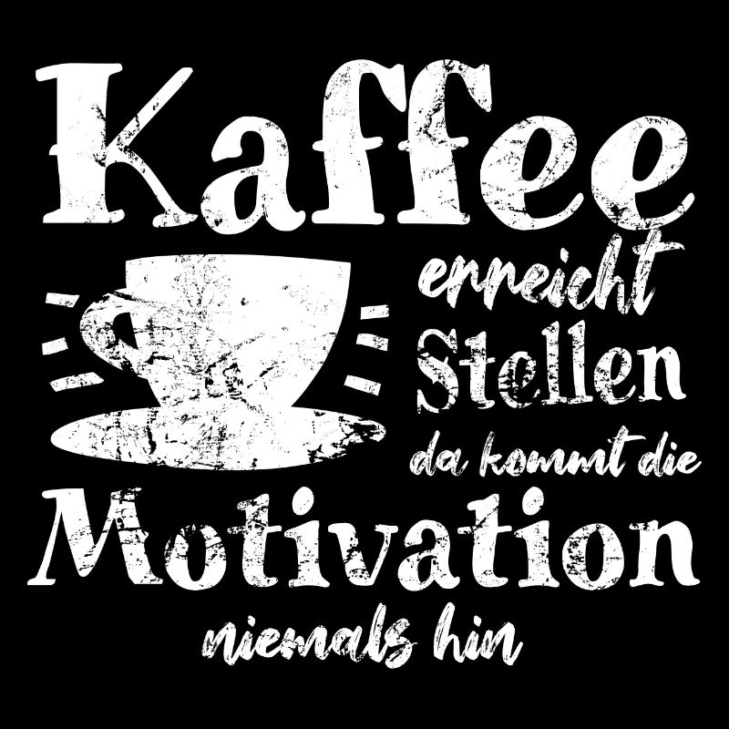 Kaffee ereicht Stellen da kommt Motivation nie hin