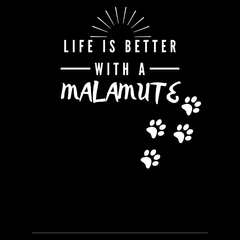 Life is better with a Malamute