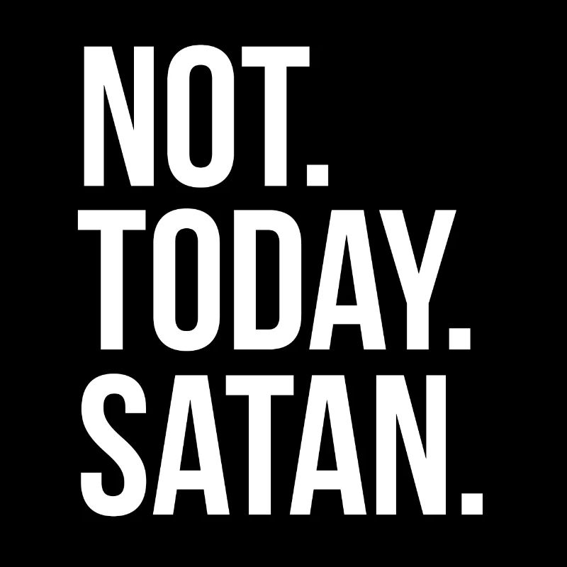 Not today satan funny text gift