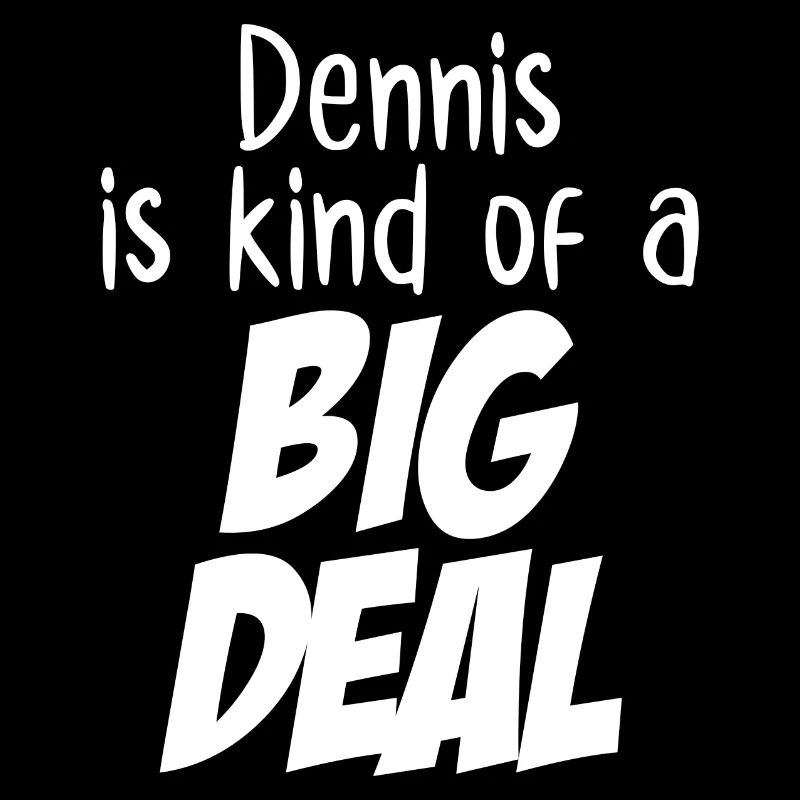 Dennis est un peu un gros problème